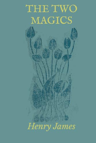 The Two Magics: The Turn of the Screw and Covering End The Two Magics: The Turn of the Screw and Covering End von Independently published