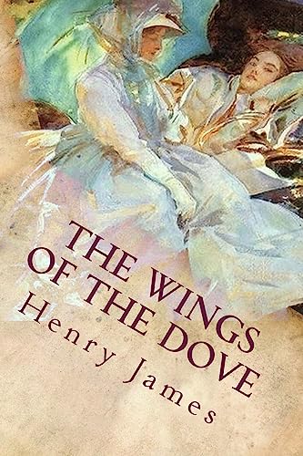 The Wings of the Dove The Wings of the Dove von CREATESPACE
