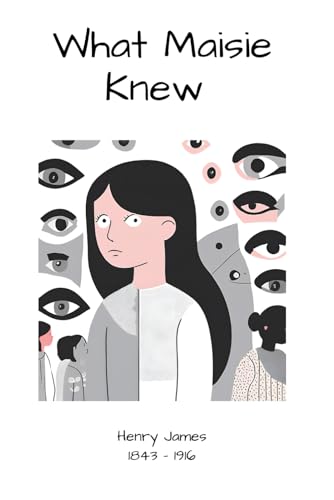 What Maisie Knew (illustrated) von Independently published