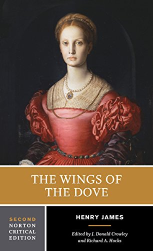 The Wings of the Dove - A Norton Critical Edition: Authoritative Text, the Author and the Novel, Criticism (Norton Critical Editions, Band 0)