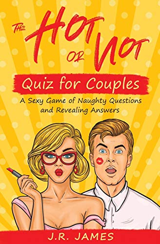 The Hot or Not Quiz for Couples: A Sexy Game of Naughty Questions and Revealing Answers (Hot and Sexy Games, Band 4) von Love & Desire Press