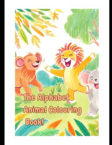 The Alphabet Animal Colouring Book! von Independently published