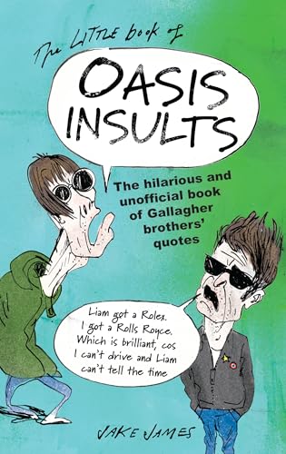 The Little Book of Oasis Insults: The Hilarious and Unofficial Book of Gallagher Brothers’ Quotes von Spruce