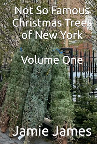 Not So Famous Christmas Trees of New York Volume One von Independently published