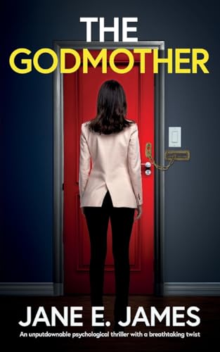 The Godmother: An unputdownable psychological thriller with a breathtaking twist von JOFFE BOOKS LTD