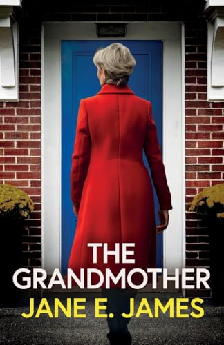 The Grandmother: An unputdownable psychological thriller with a jaw-dropping twist