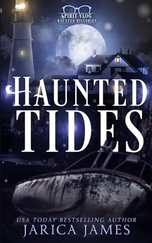 Haunted Tides: A Spirit Vlog Standalone (Spirit Vlog: Haunted Histories, Band 1) von Independently published