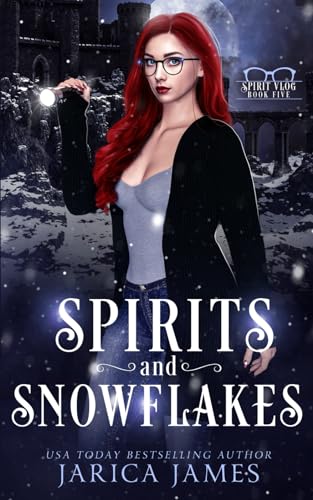 Spirits and Snowflakes (The Spirit Vlog, Band 5) von Independently published