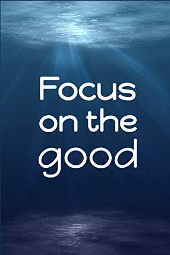 Focus On The Good von Independently Published