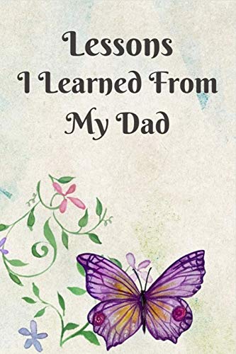 Lessons I Learned From My Dad: Missing Dad Grief Journal 6" x 9" von Independently published