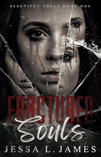 Fractured Souls: A Dark Why Choose Romance: Beautiful Souls Book 1