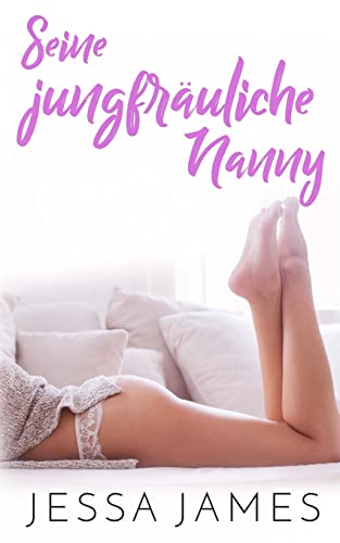 Seine jungfräuliche Nanny (Der Jungfrauenpakt, Band 2) von CREATESPACE