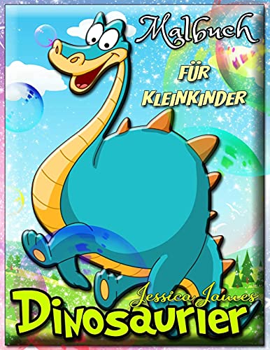 Dinosaurier Malbuch für Kleinkinder: Dinosaurier Kleinkind Mädchen Junge Malbuch, Niedliches Dinosaurier-Malbuch, Baby Junge Mädchen Erstes Buch, Dino-Malbuch, Kinder-Malbuch von Jessica James