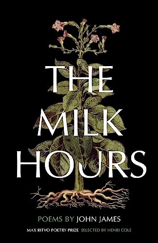 Milk Hours: Poems (Max Ritvo Poetry Prize)