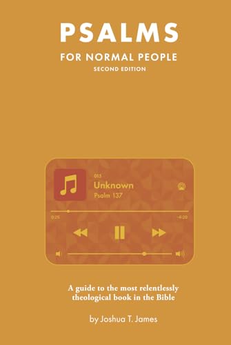 Psalms for Normal People: A guide to the most relentlessly theological book in the Bible (The Bible for Normal People) von Bible for Normal People, The