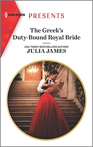 The Greek's Duty-Bound Royal Bride (Harlequin Presents, Band 3796)