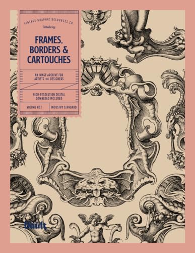 Frames, Borders & Cartouches: An Image Archive for Artists and Designers von Vault Editions Ltd