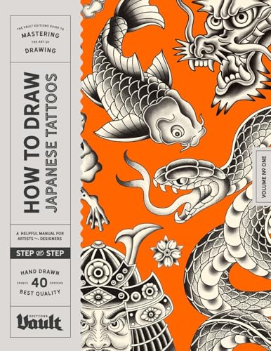 How to Draw Japanese Tattoos: A Step-By-Step Guide to Drawing Traditional Japanese Tattoo Designs for Beginners and Experienced Artists von Vault Editions Ltd