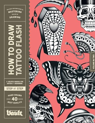 How to Draw Tattoo Flash: A Step-By-Step Guide to Drawing Traditional Tattoo Flash Designs for Beginner and Experienced Artists von Vault Editions Ltd