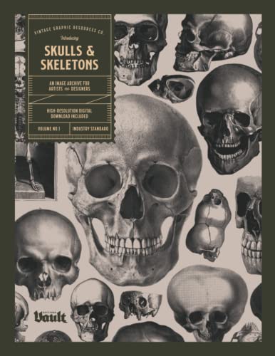 Skulls and Skeletons: An Image Archive and Anatomy Reference Book for Artists and Designers: An Image Archive and Anatomy Reference Book for Artists ... Reference Book for Artists and Designers
