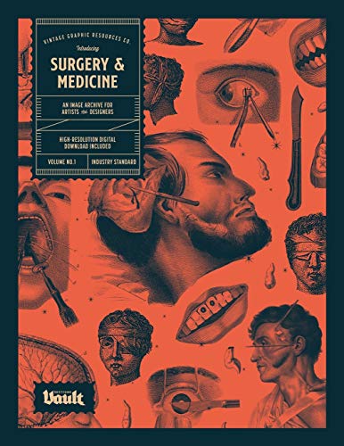 Surgery and Medicine: An Image Archive of Vintage Medical Images for Artists and Designers