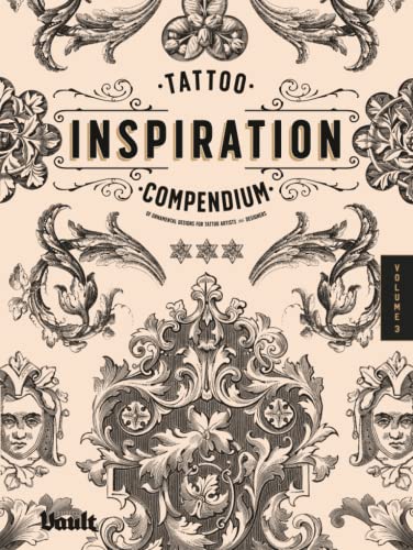 Tattoo Inspiration Compendium of Ornamental Designs for Tattoo Artists and Designers: A Reference Book of Filigree, Flourishes and Ornamentation