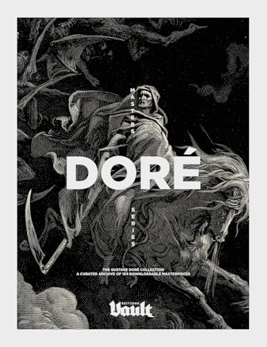 The Gustave Doré Collection: A Curated Archive of 154 Downloadable Masterpieces - A Vault Editions Masters Series The Gustave Doré Collection: A Curated Archive of 154 Downloadable Masterpieces - A Vault Editions Masters Series von Vault Editions Ltd