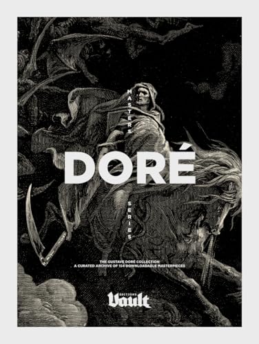 The Gustave Doré Collection: A Curated Archive of 154 Downloadable Masterpieces - A Vault Editions Masters Series The Gustave Doré Collection: A Curated Archive of 154 Downloadable Masterpieces - A Vault Editions Masters Series