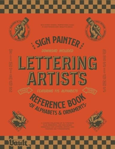 The Sign Painter and Lettering Artist's Reference Book of Alphabets and Ornaments: A Curated Collection of 115 Typefaces Plus Ornaments and Sign ... Artists, Sign Painters and Typographers The Sign Painter and Lettering Artist's Reference Book of Alphabets and Ornaments: A Curated Collection of 115 Typefaces Plus Ornaments and Sign ... Artists, Sign Painters and Typographers von Vault Editions Ltd