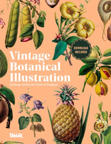Vintage Botanical Illustration: An Image Archive for Artists, Designers and Plant Lovers Volume.2 Vintage Botanical Illustration: An Image Archive for Artists, Designers and Plant Lovers Volume.2
