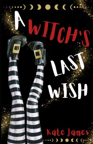 A Witch's Last Wish (The Witches of Engles, Band 3) von Independently published
