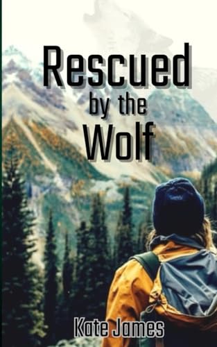 Rescued By the Wolf: A Shifter Short von Independently published
