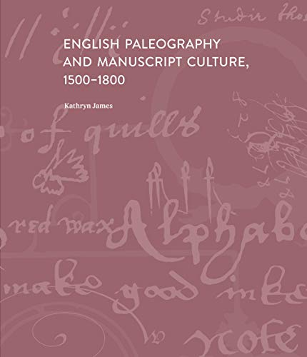English Paleography and Manuscript Culture, 1500-1800 von Yale University Press