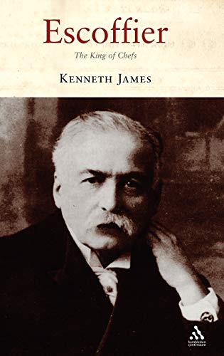 Escoffier: The King of Chefs von Bloomsbury