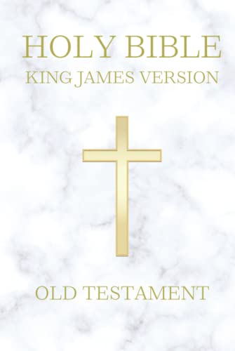 Holy Bible King James Version: KJV 1611 Original Edition (Old Testament)