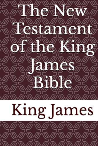 The New Testament of the King James Bible von Independently published