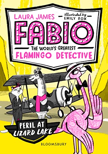 Fabio the World's Greatest Flamingo Detective: Peril at Lizard Lake von Bloomsbury Children's Books