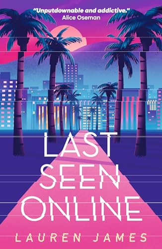 Last Seen Online: An addictive YA thriller set in Hollywood about fame, obsession and toxic fandom, perfect for fans of true crime Last Seen Online: An addictive YA thriller set in Hollywood about fame, obsession and toxic fandom, perfect for fans of true crime