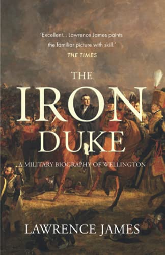 The Iron Duke: A military biography of Wellington