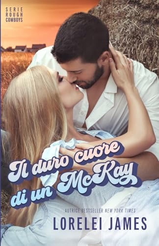 Il duro cuore di un McKay (Rough Cowboys, Band 3) von Ridgeview Publishing