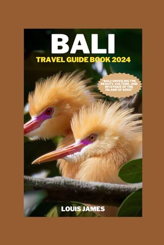 Bali travel guide book 2024: "Bali: Unveiling the Beauty, Culture, and Mystique of the Island of Gods"