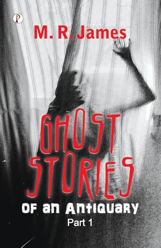 Ghost Stories of an Antiquary Part 1 von Pharos Books Private Limited