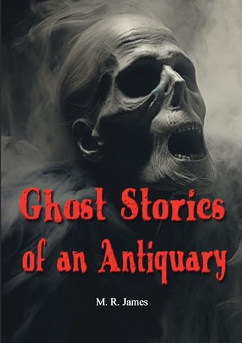 Ghost Stories of an Antiquary von The Silent Scream Publishing House