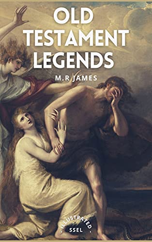 Old Testament Legends: Illustrated - Easy to Read Layout Old Testament Legends: Illustrated - Easy to Read Layout