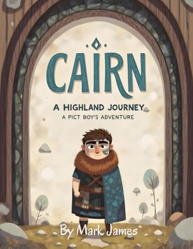 Cairn - Highland Journey - A Pict Boy's Adventure von Independently published