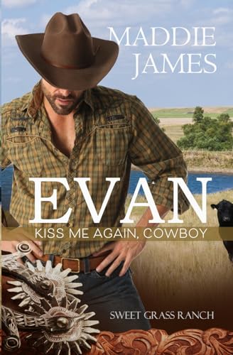 Evan: Kiss Me Again, Cowboy (Sweet Grass Ranch, Band 2) von Turquoise Morning Press