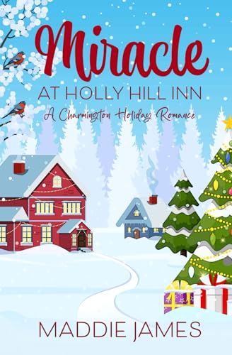 Miracle at Holly Hill Inn: A Charmington Holiday Romance (The Charmington Series, Band 2) von Turquoise Morning LLC