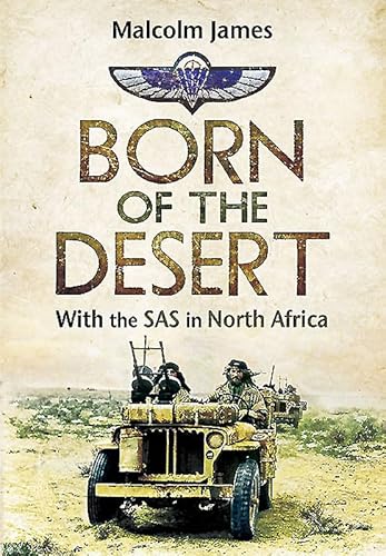 Born of the Desert: With the SAS in North Africa