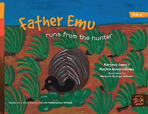Father Emu runs from the hunter (Honey Ant Readers)