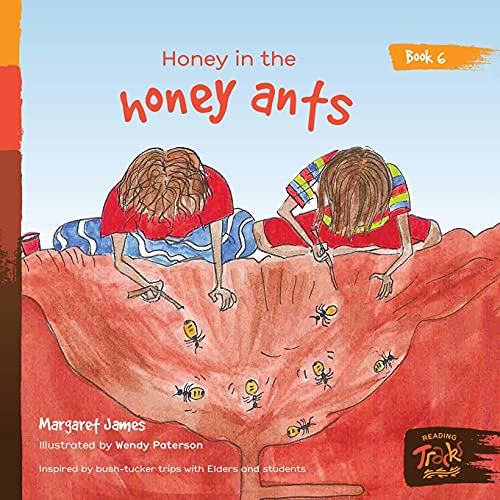 Honey in the honey ants (Honey Ant Readers)